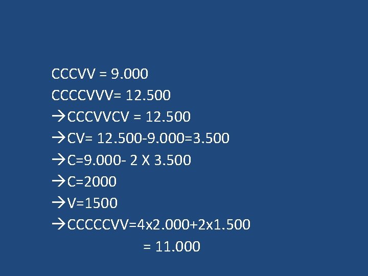 CCCVV = 9. 000 CCCCVVV= 12. 500 CCCVVCV = 12. 500 CV= 12. 500