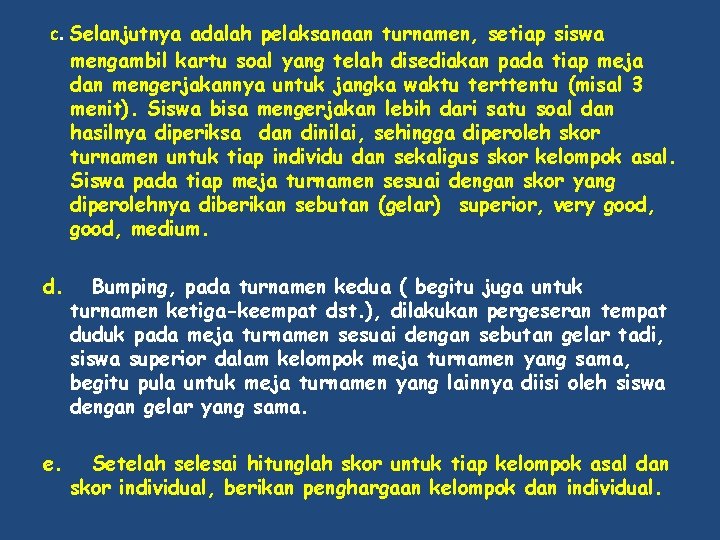  c. Selanjutnya adalah pelaksanaan turnamen, setiap siswa mengambil kartu soal yang telah disediakan