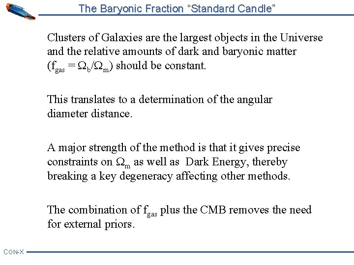 The Baryonic Fraction “Standard Candle” Clusters of Galaxies are the largest objects in the