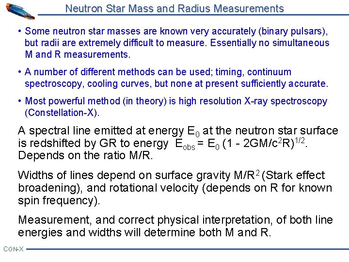 Neutron Star Mass and Radius Measurements • Some neutron star masses are known very