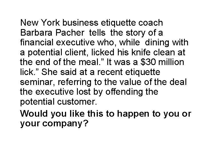 New York business etiquette coach Barbara Pacher tells the story of a financial executive