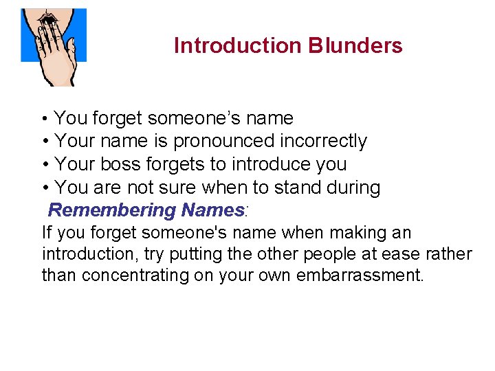 Introduction Blunders • You forget someone’s name • Your name is pronounced incorrectly •