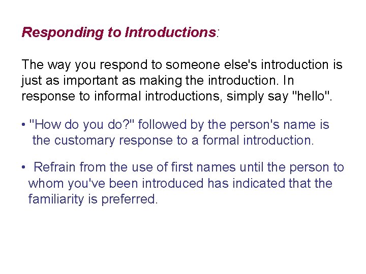 Responding to Introductions: The way you respond to someone else's introduction is just as