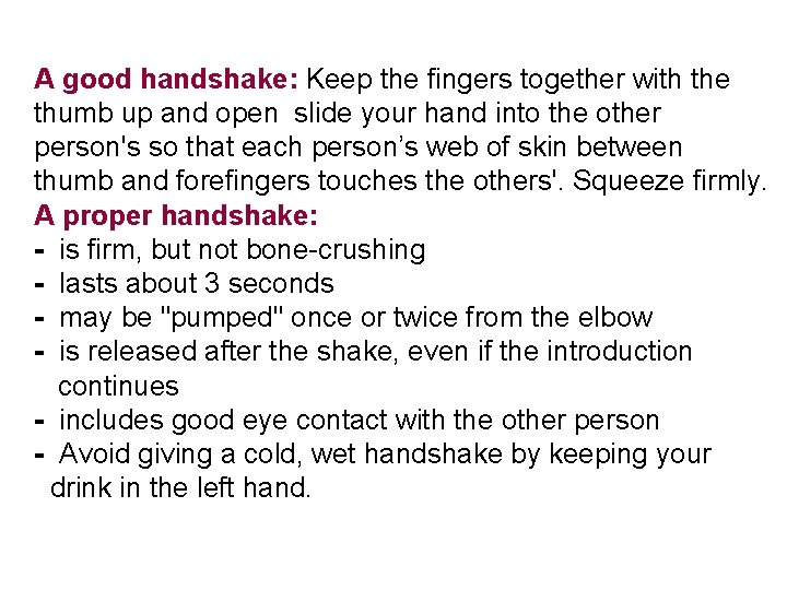 A good handshake: Keep the fingers together with the thumb up and open slide