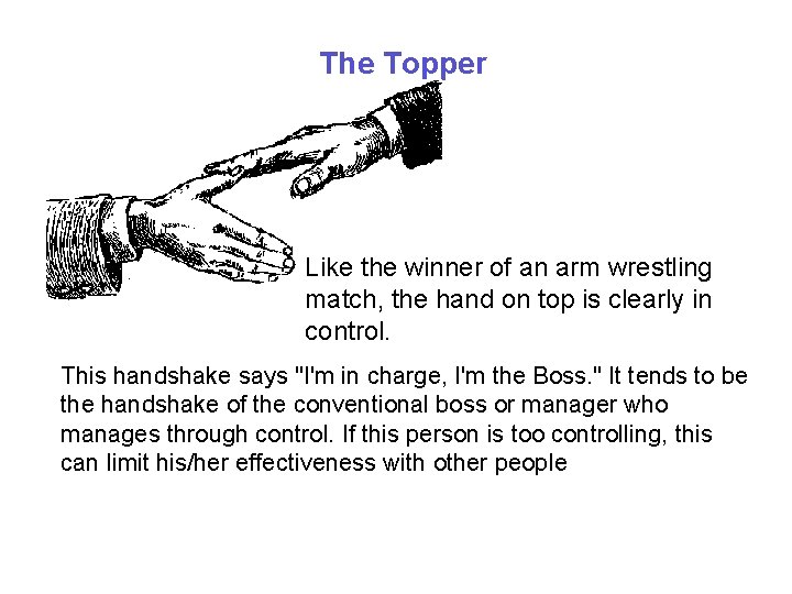 The Topper Like the winner of an arm wrestling match, the hand on top