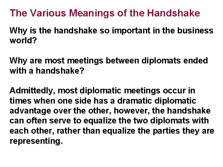 The Various Meanings of the Handshake Why is the handshake so important in the