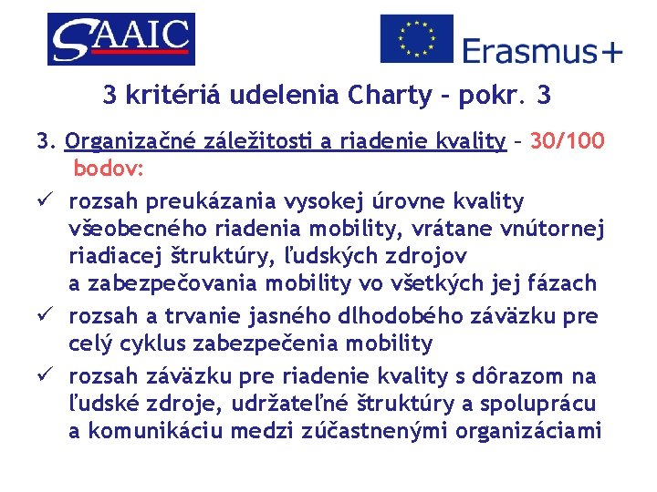 3 kritériá udelenia Charty – pokr. 3 3. Organizačné záležitosti a riadenie kvality –