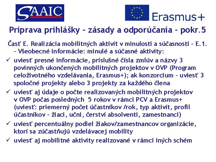 Príprava prihlášky – zásady a odporúčania - pokr. 5 Časť E. Realizácia mobilitných aktivít