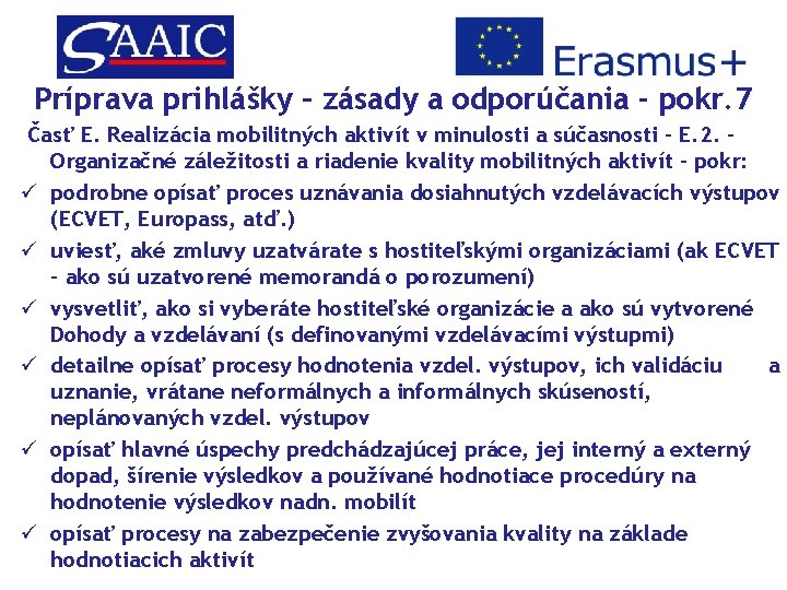 Príprava prihlášky – zásady a odporúčania - pokr. 7 Časť E. Realizácia mobilitných aktivít