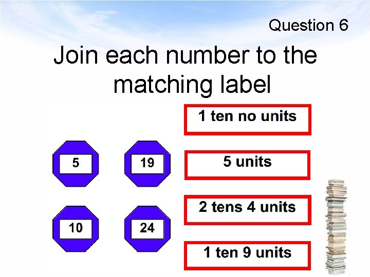 Question 6 Join each number to the matching label 