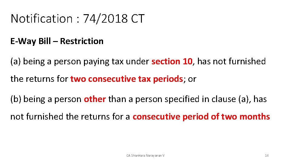 Notification : 74/2018 CT E-Way Bill – Restriction (a) being a person paying tax