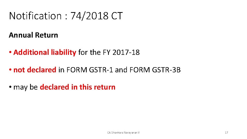 Notification : 74/2018 CT Annual Return • Additional liability for the FY 2017 -18