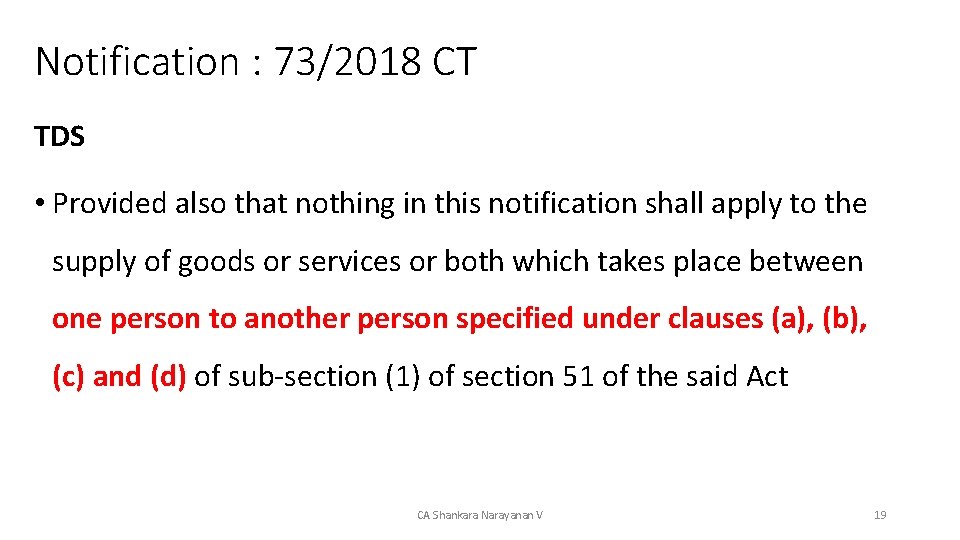 Notification : 73/2018 CT TDS • Provided also that nothing in this notification shall