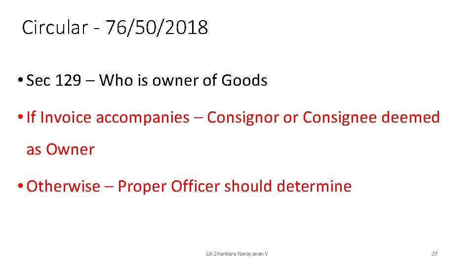Circular - 76/50/2018 • Sec 129 – Who is owner of Goods • If
