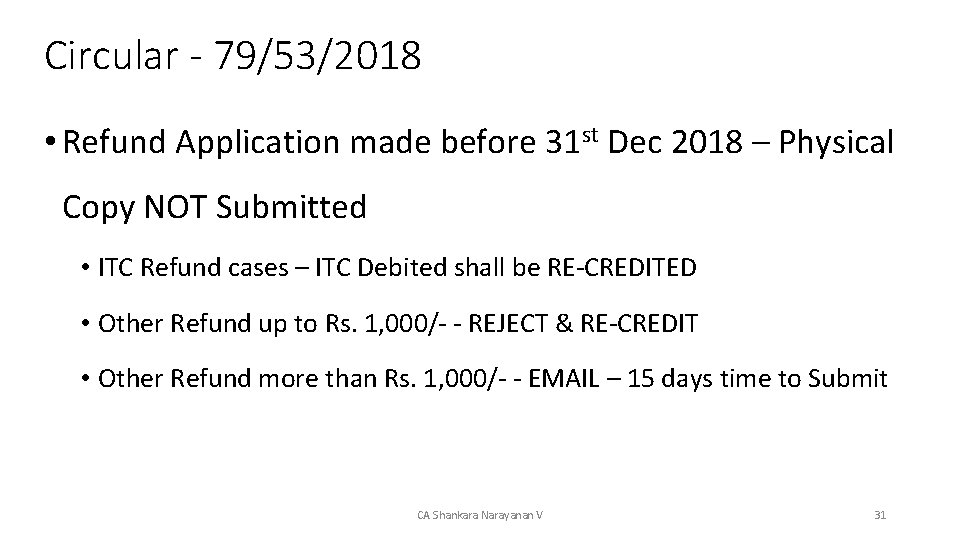 Circular - 79/53/2018 • Refund Application made before 31 st Dec 2018 – Physical