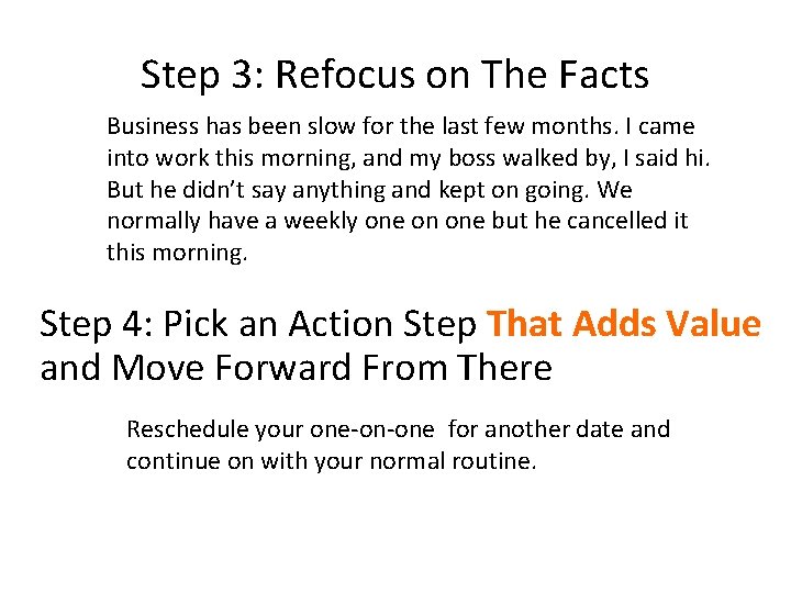 Step 3: Refocus on The Facts Business has been slow for the last few