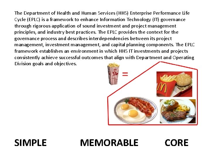 The Department of Health and Human Services (HHS) Enterprise Performance Life Cycle (EPLC) is