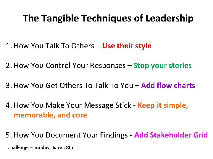 The Tangible Techniques of Leadership 1. How You Talk To Others – Use their