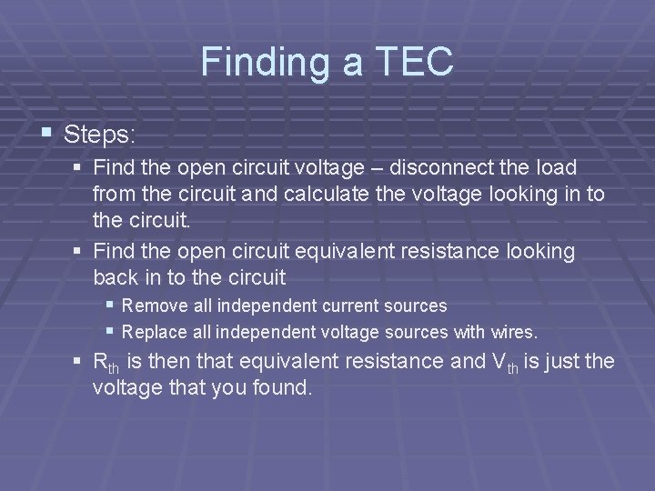 Finding a TEC § Steps: § Find the open circuit voltage – disconnect the