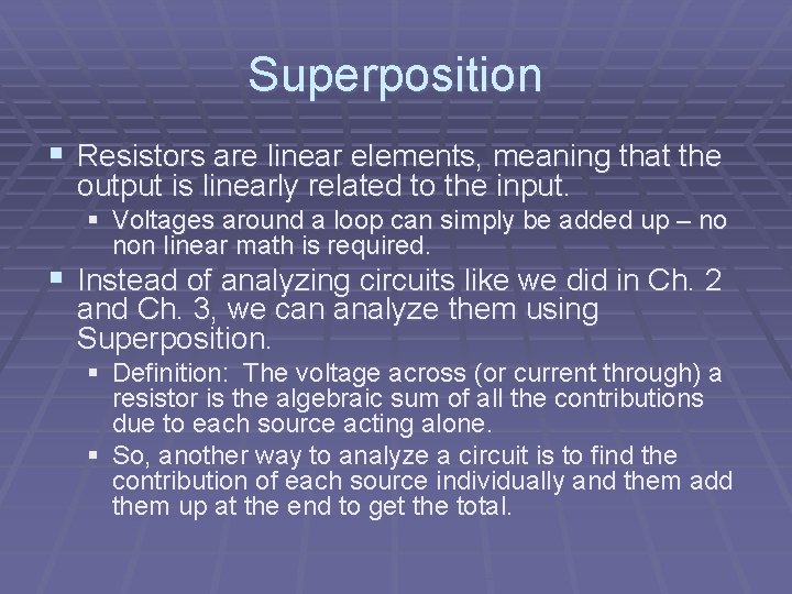Superposition § Resistors are linear elements, meaning that the output is linearly related to