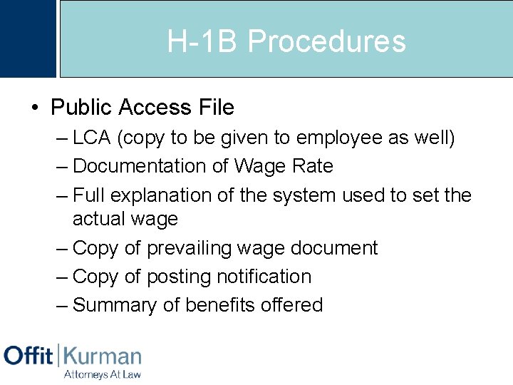 H-1 B Procedures • Public Access File – LCA (copy to be given to