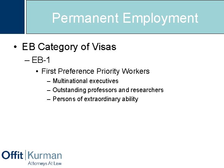 Permanent Employment • EB Category of Visas – EB-1 • First Preference Priority Workers