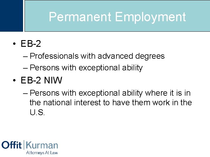 Permanent Employment • EB-2 – Professionals with advanced degrees – Persons with exceptional ability