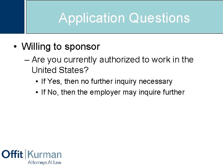 Application Questions • Willing to sponsor – Are you currently authorized to work in