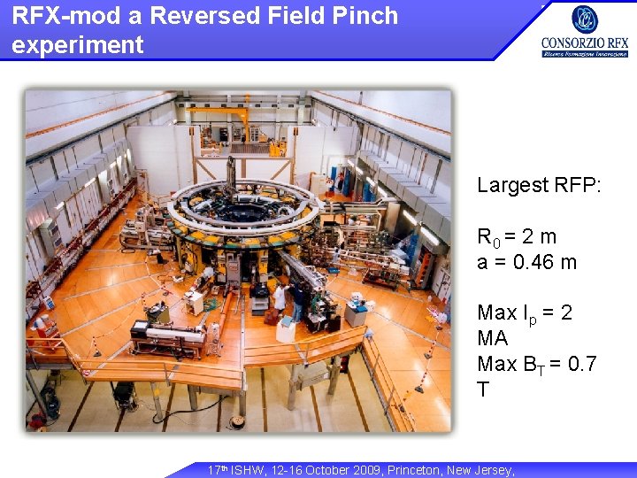RFX-mod a Reversed Field Pinch experiment Largest RFP: R 0 = 2 m a