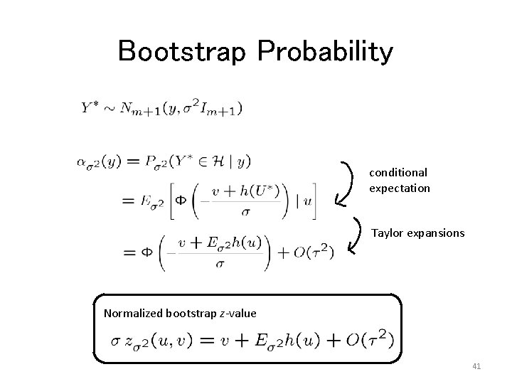 Bootstrap Probability conditional expectation Taylor expansions Normalized bootstrap z-value 41 