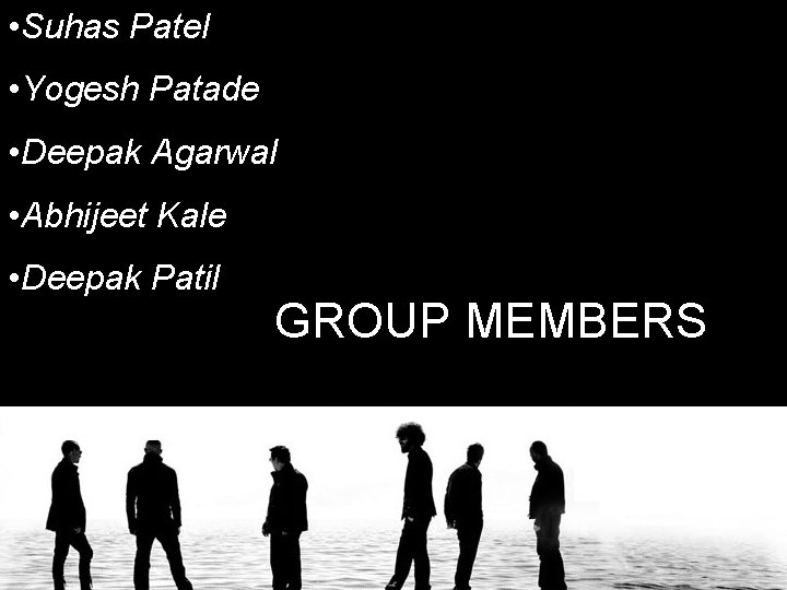  • Suhas Patel • Yogesh Patade • Deepak Agarwal • Abhijeet Kale •