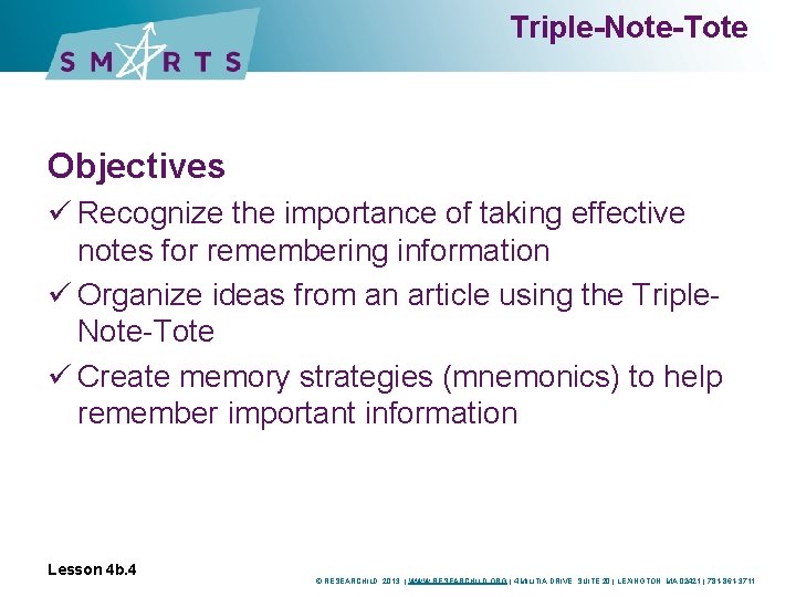 Triple-Note-Tote Objectives ü Recognize the importance of taking effective notes for remembering information ü