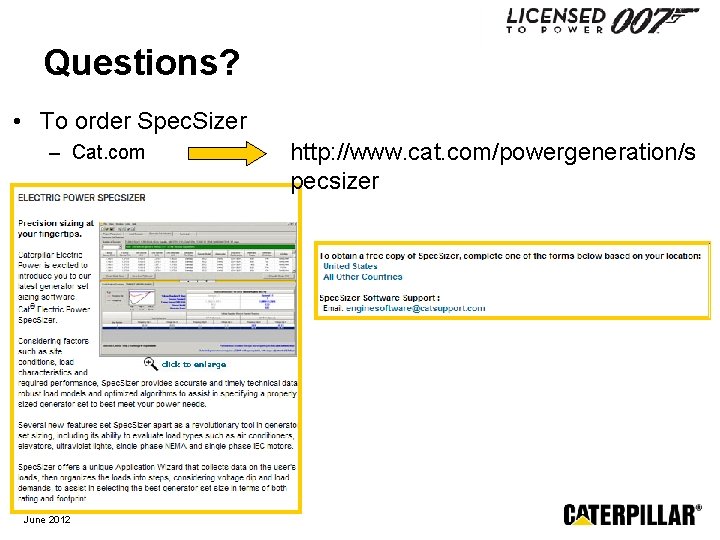 Questions? • To order Spec. Sizer – Cat. com June 2012 http: //www. cat.