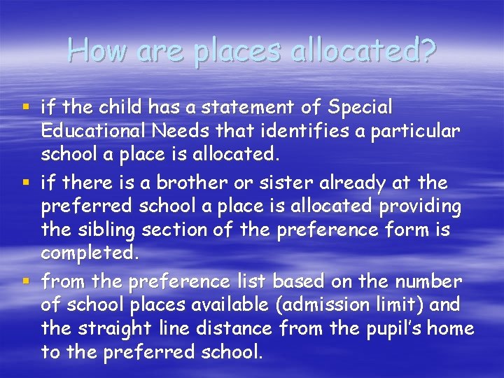 How are places allocated? § if the child has a statement of Special Educational