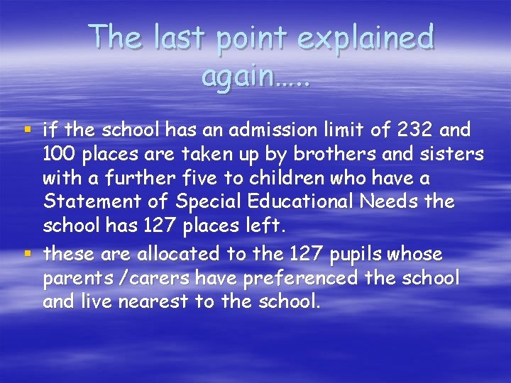 The last point explained again…. . § if the school has an admission limit