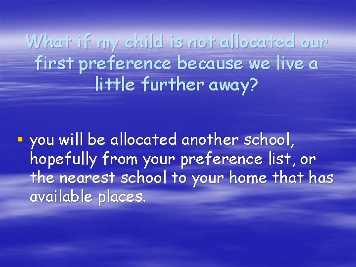 What if my child is not allocated our first preference because we live a