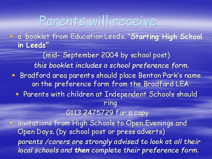 Parents will receive…. . § a booklet from Education Leeds. “Starting High School in