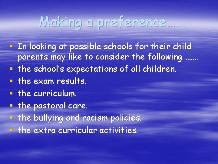 Making a preference…. § In looking at possible schools for their child parents may