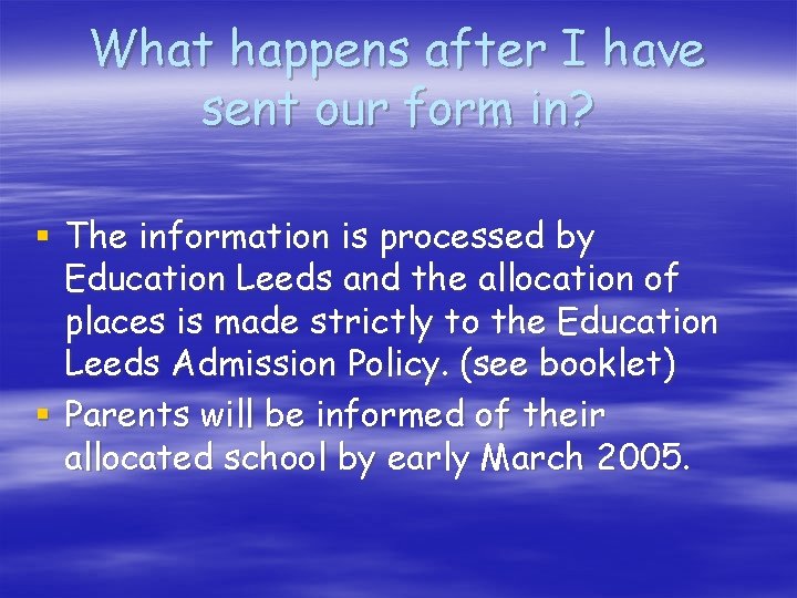 What happens after I have sent our form in? § The information is processed