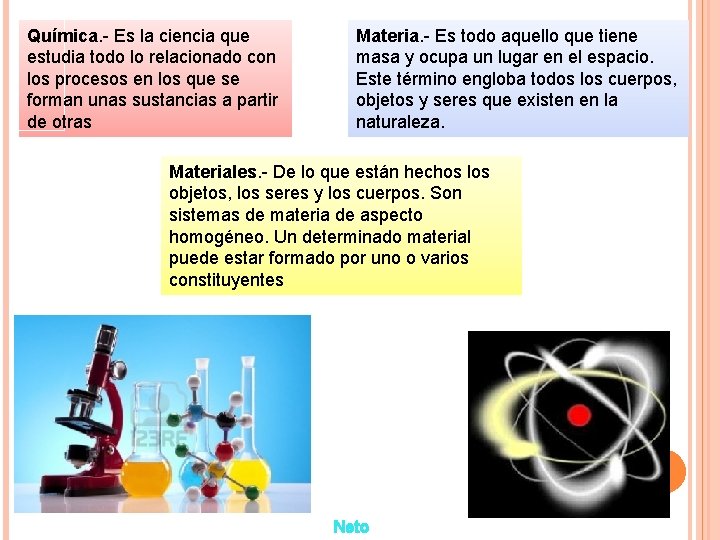 Química. - Es la ciencia que estudia todo lo relacionado con los procesos en