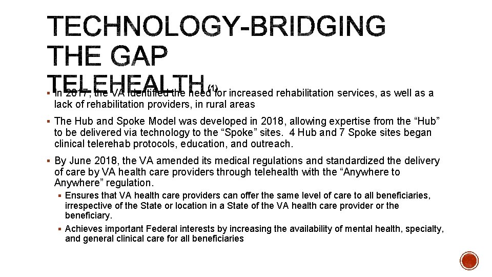 § In 2017, the VA identified the need for increased rehabilitation services, as well