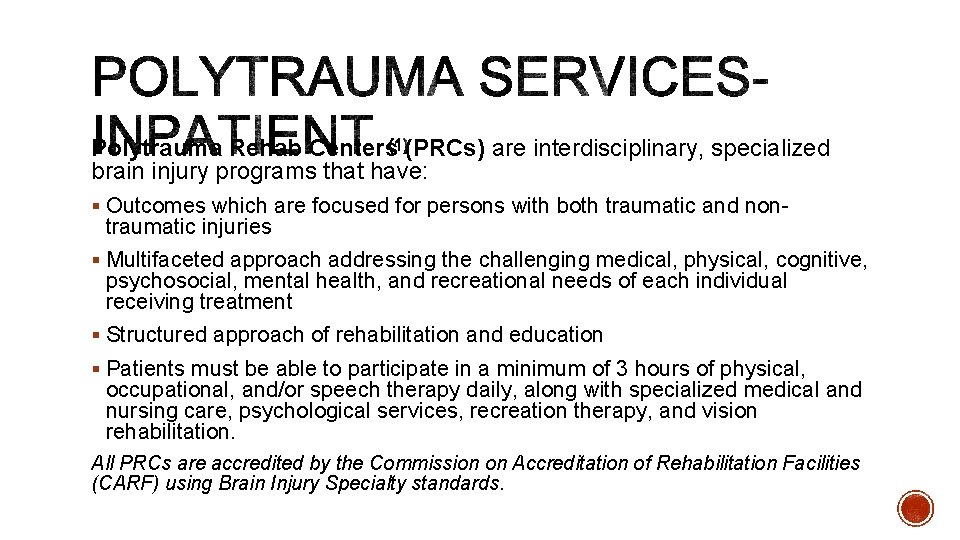 Polytrauma Rehab Centers (PRCs) are interdisciplinary, specialized brain injury programs that have: § Outcomes