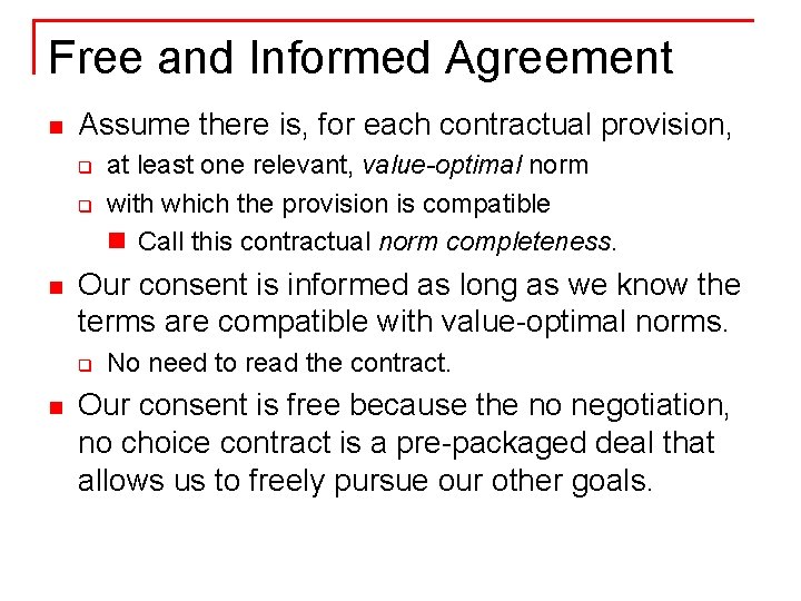 Free and Informed Agreement n Assume there is, for each contractual provision, q q