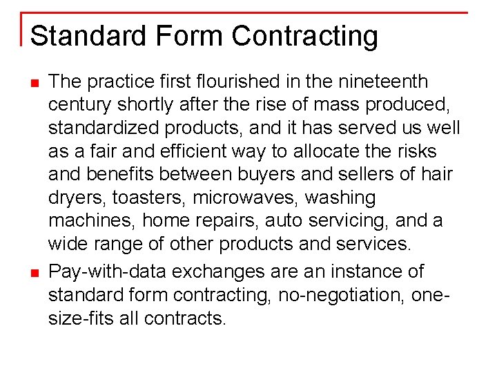 Standard Form Contracting n n The practice first flourished in the nineteenth century shortly
