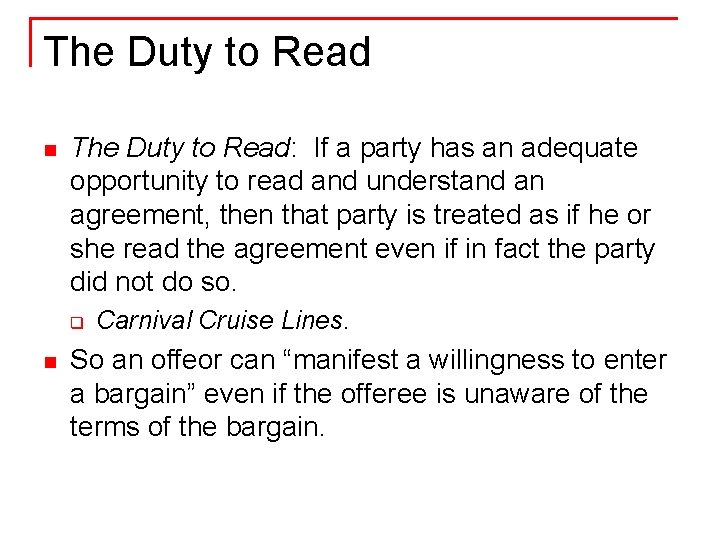 The Duty to Read n The Duty to Read: If a party has an
