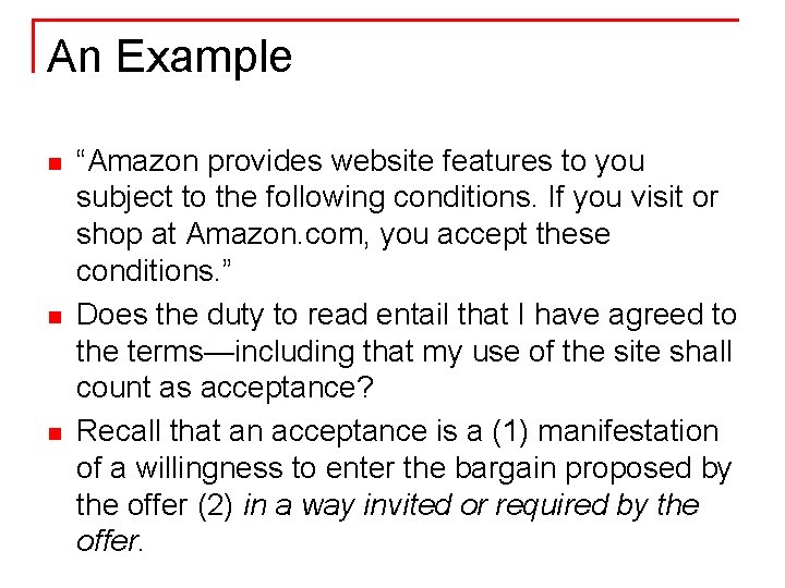 An Example n n n “Amazon provides website features to you subject to the