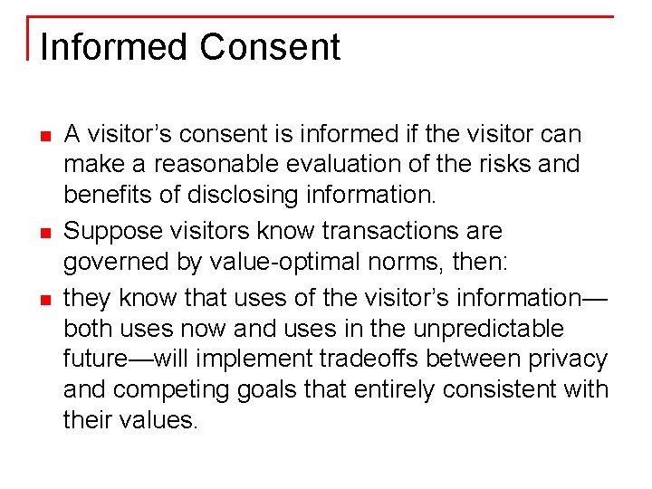 Informed Consent n n n A visitor’s consent is informed if the visitor can