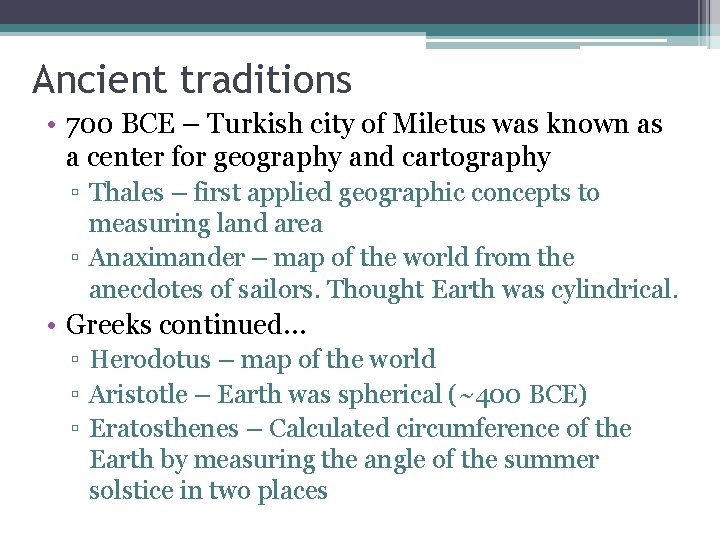 Ancient traditions • 700 BCE – Turkish city of Miletus was known as a