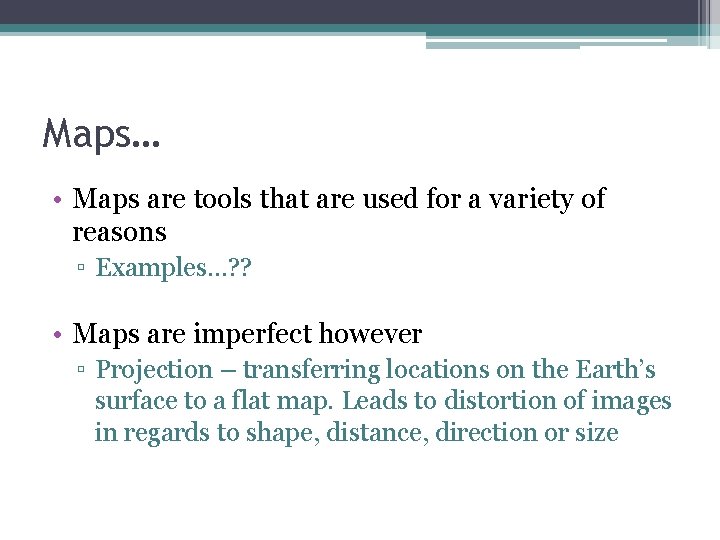 Maps… • Maps are tools that are used for a variety of reasons ▫
