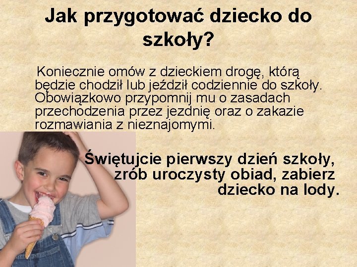 Jak przygotować dziecko do szkoły? Koniecznie omów z dzieckiem drogę, którą będzie chodził lub